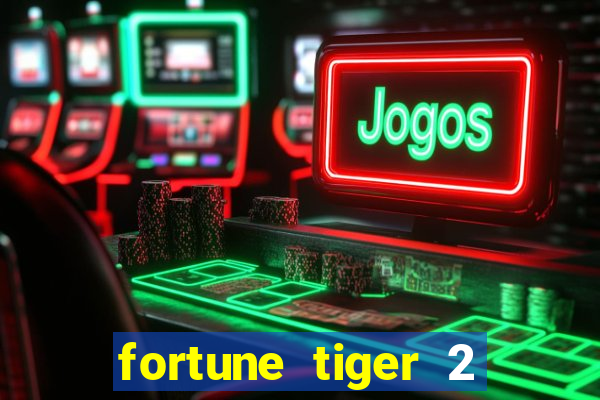 fortune tiger 2 demo free